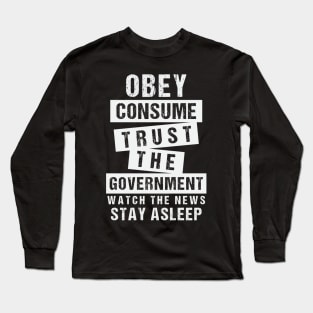 Obey Consume Trust The Government Watch The News Stay Asleep Long Sleeve T-Shirt